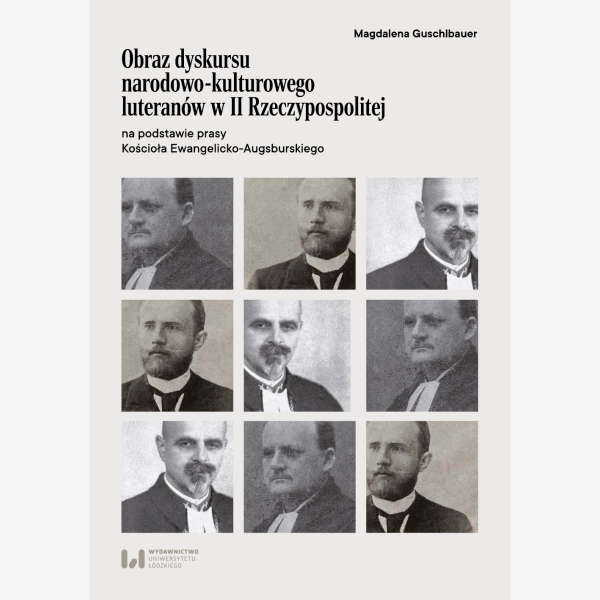 Obraz dyskursu narodowo-kulturowego luteranów w II Rzeczypospolitej na podstawie prasy Kościoła Ewangelicko-Augsburskiego